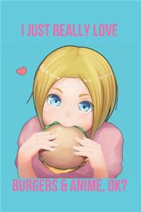 I Just Really Love Burgers & Anime, Ok?