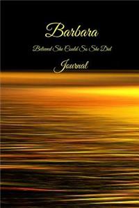 Barbara Believed She Could So She Did