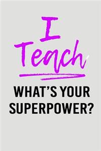 I Teach What's Your Superpower?