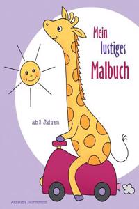 Mein Lustiges Malbuch: Ausmalbilder Und Malvorlagen FÃ¼r Kinder AB 3 Jahren