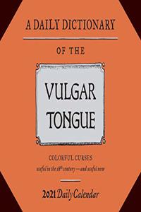 Daily Dictionary of the Vulgar Tongue 2021 Daily Calendar