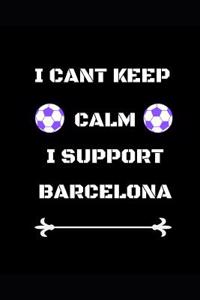 I Cant Keep Calm I Support Barcelona