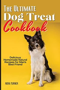 The Ultimate Dog Treat Cookbook