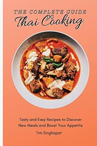 The Complete Guide to Thai Cooking