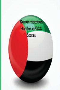 Democratization Hurdles in GCC States