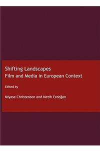 Shifting Landscapes: Film and Media in European Context