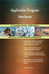 Application Program Interfaces A Complete Guide - 2020 Edition