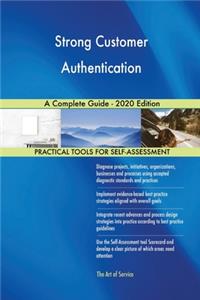 Strong Customer Authentication A Complete Guide - 2020 Edition