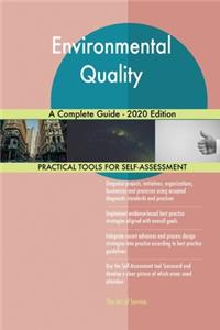 Environmental Quality A Complete Guide - 2020 Edition