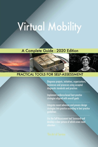 Virtual Mobility A Complete Guide - 2020 Edition