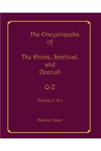 The Encyclopedia of The Divine, Spiritual, and Occult