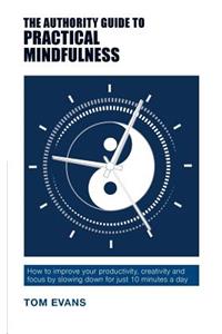 The Authority Guide to Practical Mindfulness