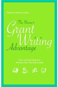 Nurse's Grant Writing Advantage: How Grantwriting Can Advance Your Nursing Career