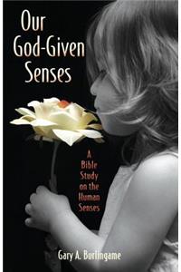 Our God-Given Senses