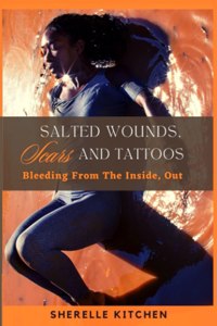 Salted Wounds, Scars and Tattoos