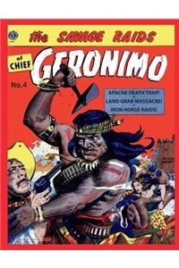 The Savage Raids of Chief Geronimo #4