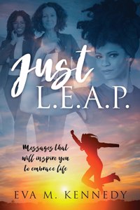 Just L.E.A.P.: Messages that will inspire you to embrace life