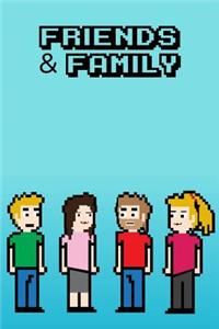 Friends & Family