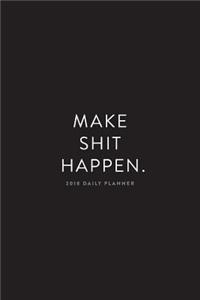 2018 Daily Planner; Make Shit Happen