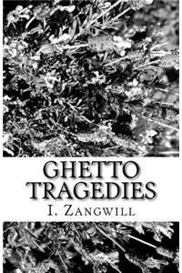 Ghetto Tragedies