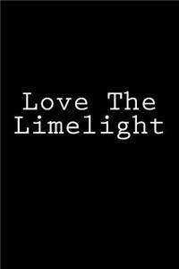 Love The Limelight