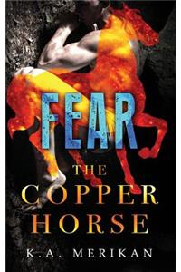 Fear (The Copper Horse book 1) (gay dark romance BDSM)