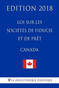 Loi sur les sociétés de fiducie et de prêt (Canada) - Edition 2018