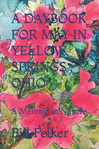A Daybook for May in Yellow Springs, Ohio
