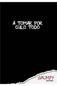 A tomar por culo todo