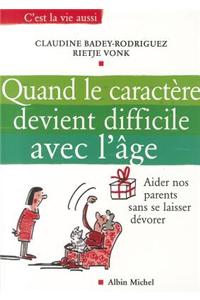 Quand Le Caractere Devient Difficile Avec L'Age