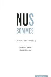 Nus Sommes (La Peau Des Images)