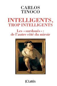 Intelligents, trop intelligents
