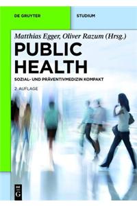 Public Health: Sozial- Und Praventivmedizin Kompakt