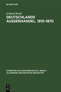 Deutschlands Aussenhandel. 1815-1870