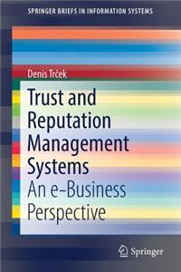 Trust and Reputation Management Systems