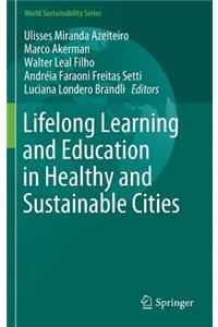 Lifelong Learning and Education in Healthy and Sustainable Cities