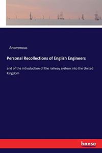 Personal Recollections of English Engineers