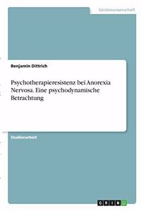 Psychotherapieresistenz bei Anorexia Nervosa. Eine psychodynamische Betrachtung