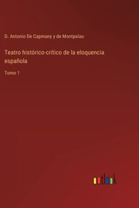 Teatro histórico-crítico de la eloquencia española