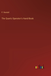 Quartz Operator's Hand-Book