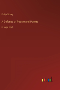 Defence of Poesie and Poems