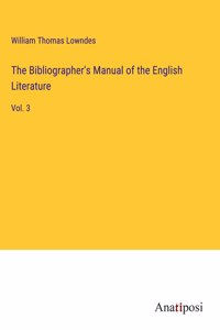 Bibliographer's Manual of the English Literature