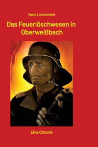 Das Feuerlöschwesen in Oberweißbach