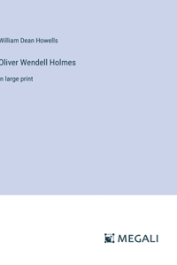 Oliver Wendell Holmes