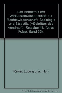 Das Verhaltnis Der Wirtschaftswissenschaft Zur Rechtswissenschaft, Soziologie Und Statistik