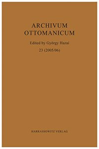 Archivum Ottomanicum 23 (2005/06)