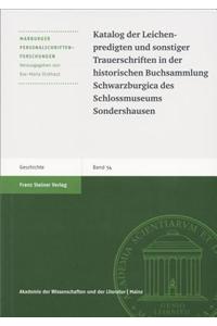 Katalog Der Leichenpredigten Und Sonstiger Trauerschriften in Der Historischen Buchsammlung Schwarzburgica Des Schlossmuseums Sondershausen