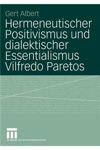Hermeneutischer Positivismus und dialektischer Essentialismus Vilfredo Paretos