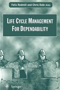 Life Cycle Management for Dependability