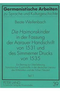 «Die Haimonskinder» in Der Fassung Der Aarauer Handschrift Von 1531 Und Des Simmerner Drucks Von 1535